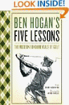 BEN HOGAN'S FIVE LESSONS: The Modern...